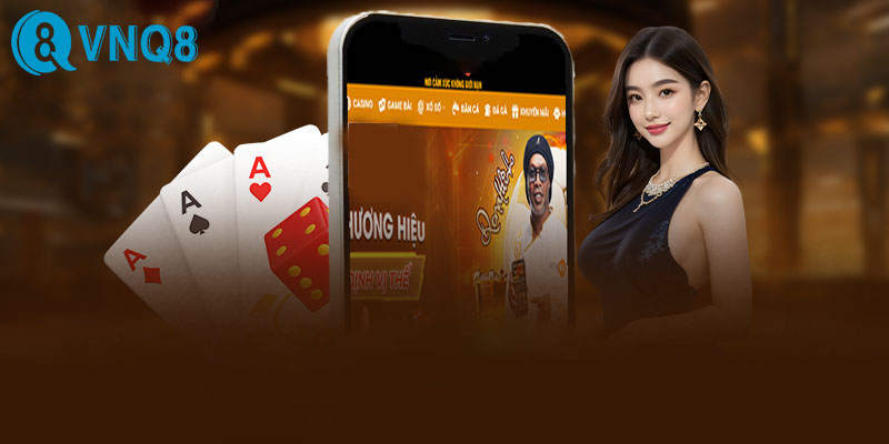 Tải App Vnq8 | Truy cập game cá cược mới nhất qua App Vnq8